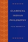 Classical Indian Philosophy: An Introductory Text (Philosophy and the Global Context) Classical Indian Philosophy: An Introductory Text (Philosophy and the Global Context)