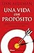 Una Vida Con Proposito: Respuestas Directas A las Preguntas Frecuentes de la Vida = Living on Purpose (Spanish Edition)