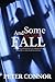 And Some by Virtue Fall by Peter Connor