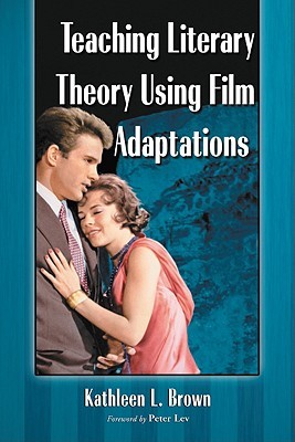 Teaching Literary Theory Using Film Adaptations (Paperback)