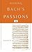 Hearing Bach's Passions by Daniel R. Melamed