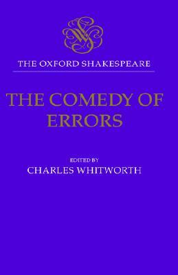 The Comedy of Errors: The Oxford ShakespeareThe Comedy of Errors