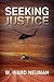 Seeking Justice by W. Ward Neuman