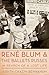 Rene Blum and The Ballets Russes: In Search of a Lost Life