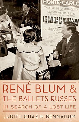 Rene Blum and The Ballets Russes: In Search of a Lost Life (Hardcover)