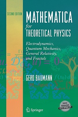 Mathematica for Theoretical Physics: Electrodynamics, Quantum Mechanics, General Relativity, and Fractals