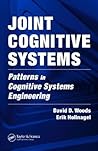 Joint Cognitive Systems by David D. Woods Joint Cognitive Systems by David D. Woods