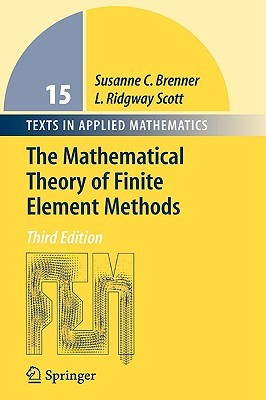 The Mathematical Theory of Finite Element Methods (Texts in Applied Mathematics, 15)
