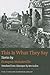 This Is What They Say: Stories