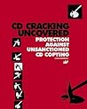 CD Cracking Uncovered: Protection Against Unsanctioned CD Copying