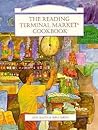 The Reading Terminal Market Cookbook