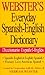 Webster's Everyday Spanish-English Dictionary by Merriam-Webster Webster's Everyday Spanish-English Dictionary by Merriam-Webster