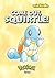 Pokemon Tales: Come Out, Squirtle!