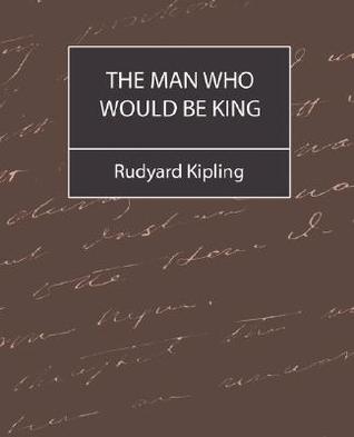 The Man Who Would Be King