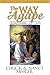 The Way of Agape by Nancy Missler