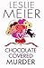 Chocolate Covered Murder (A...