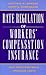 Rate Regulation of Worker's Compensation Insurance by Patricia M. Danson