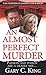 An Almost Perfect Murder by Gary C. King