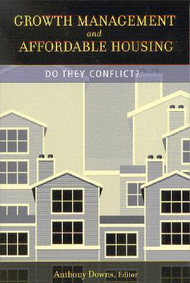 Growth Management and Affordable Housing: Do They Conflict? (James A. Johnson Metro Series)