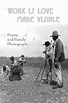 Work Is Love Made Visible by Jeanetta Calhoun Mish