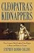 Cleopatra's Kidnappers by Stephen Dando-Collins