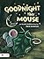 Goodnight Tiny Mouse by Heidi Anderson