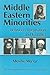 Middle Eastern Minorities: Between Integration and Conflict
