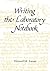 Writing the Laboratory Notebook (An American Chemical Society Publication)