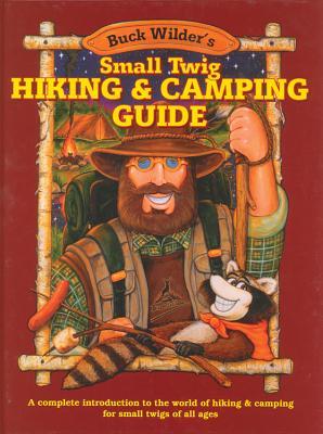 Small Twig Hiking & Camping Guide: A Complete Introduction to the World of Hiking & Camping for Small Twigs of All Ages (Hardcover)