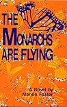 The Monarchs Are Flying: A Novel The Monarchs Are Flying: A Novel