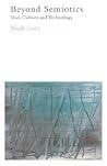 Beyond Semiotics: Text, Culture and Technology