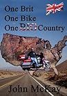 One Brit, One Bike, One Big Country by John McKay