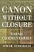 Canon Without Closure: Tora...