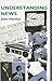 Understanding News (Studies in Culture and Communication)