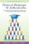 Pyramid Response to Intervention: RTI, Professional Learning Communities, and How to Respond When Kids Don't Learn