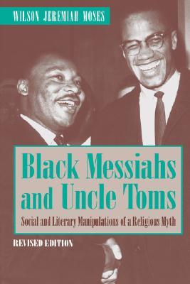 Black Messiahs and Uncle Toms: Social and Literary Manipulations of a Religious Myth (Paperback)
