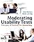 Moderating Usability Tests:...