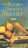 The Book of Unholy Mischief by Elle Newmark