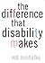 The Difference That Disability Makes by Rod Michalko