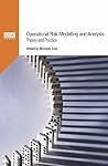 Operational Risk Modelling and Analysis: Theory and Practice