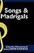 Claudio Monteverdi: Songs and Madrigals in Parallel Translation