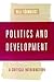 Politics and Development: A Critical Introduction