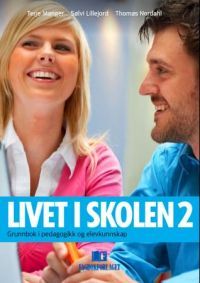 Livet i skolen 2. Grunnbok i pedagogikk og elevkunnskap