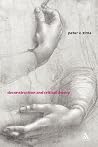 Deconstruction and Critical Theory Deconstruction and Critical Theory
