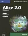 Alice 2.0: Introductory Concepts and Techniques (Shelly Cashman Series) Alice 2.0: Introductory Concepts and Techniques (Shelly Cashman Series)