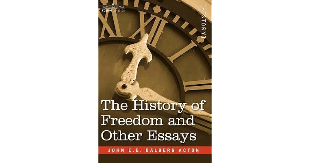 👍 The history of freedom and other essays. The History of Freedom and