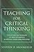 Teaching for Critical Thinking: Tools and Techniques to Help Students Question Their Assumptions (Jossey Bass: Adult & Continuing Education)