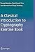 A Classical Introduction to Cryptography Exercise Book