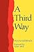 A Third Way, Conversations About Anabaptist/Mennonite Faith