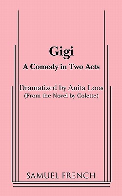 Gigi: A Comedy in Two Acts (Paperback)